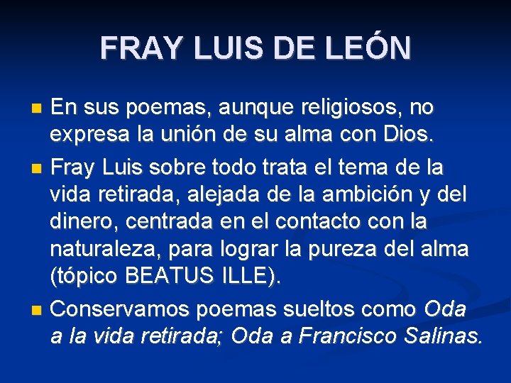 FRAY LUIS DE LEÓN En sus poemas, aunque religiosos, no expresa la unión de