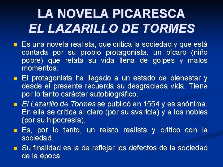 LA NOVELA PICARESCA EL LAZARILLO DE TORMES Es una novela realista, que critica la