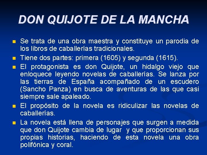 DON QUIJOTE DE LA MANCHA Se trata de una obra maestra y constituye un