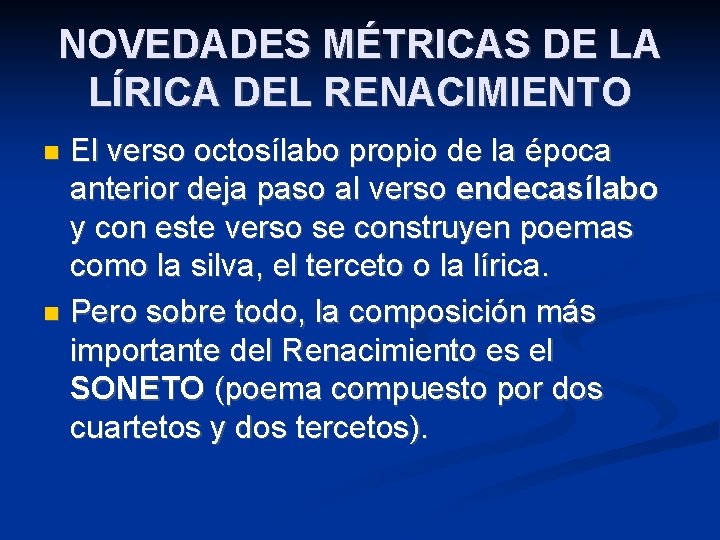 NOVEDADES MÉTRICAS DE LA LÍRICA DEL RENACIMIENTO El verso octosílabo propio de la época