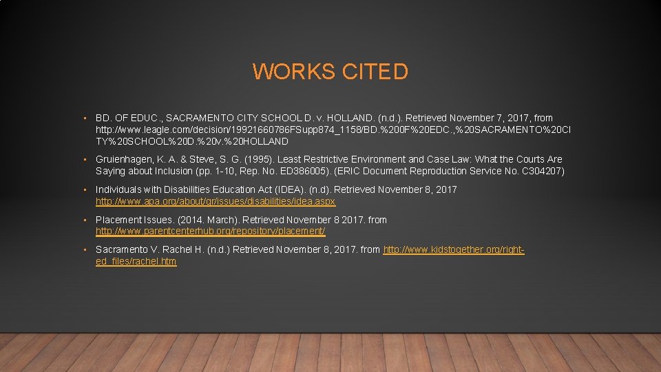 WORKS CITED • BD. OF EDUC. , SACRAMENTO CITY SCHOOL D. v. HOLLAND. (n.