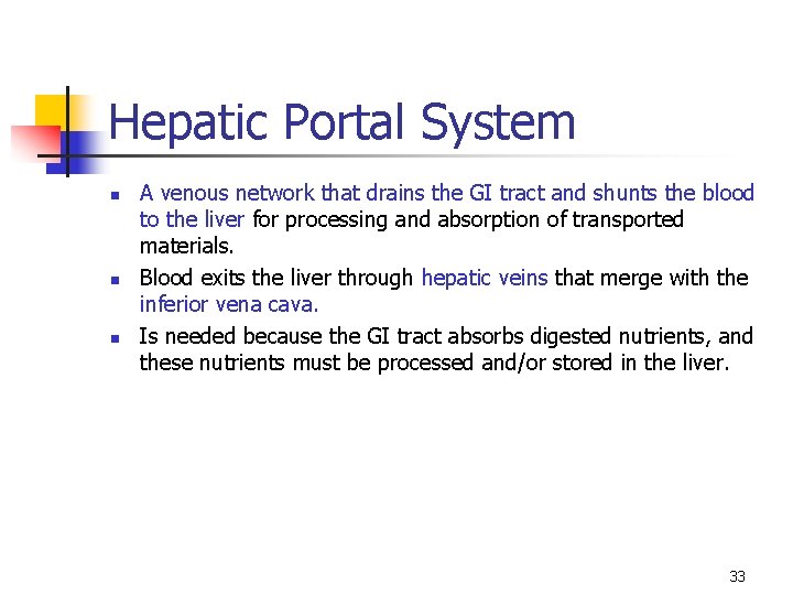 Hepatic Portal System n n n A venous network that drains the GI tract