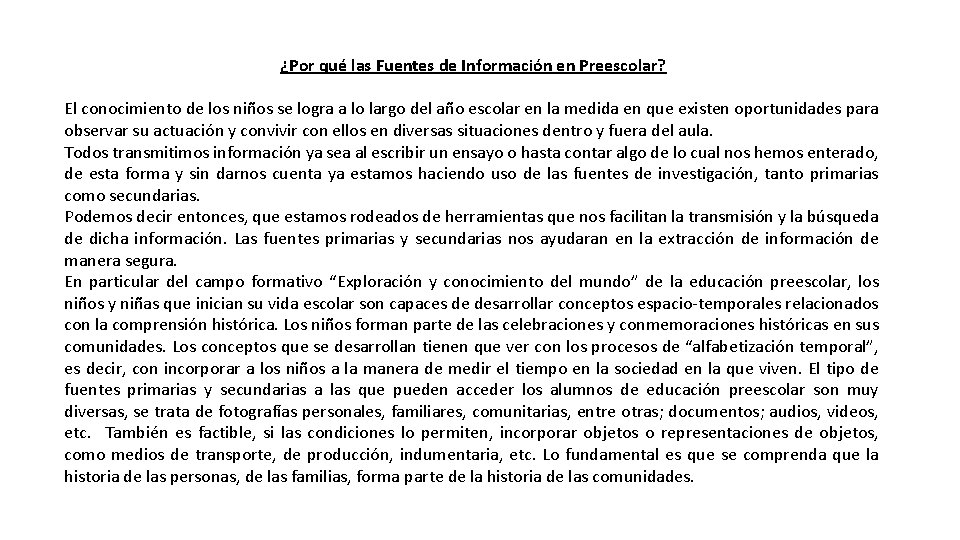 ¿Por qué las Fuentes de Información en Preescolar? El conocimiento de los niños se