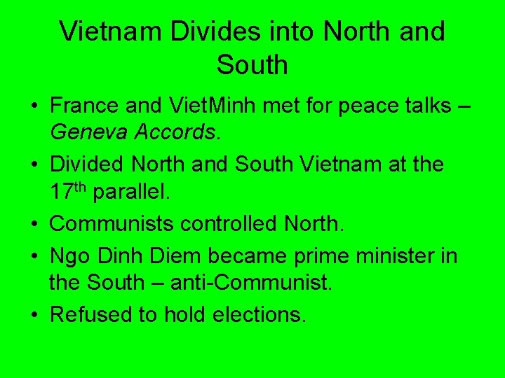Vietnam Divides into North and South • France and Viet. Minh met for peace