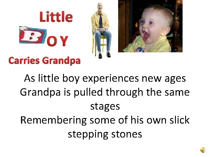Little OY Carries Grandpa As little boy experiences new ages Grandpa is pulled through