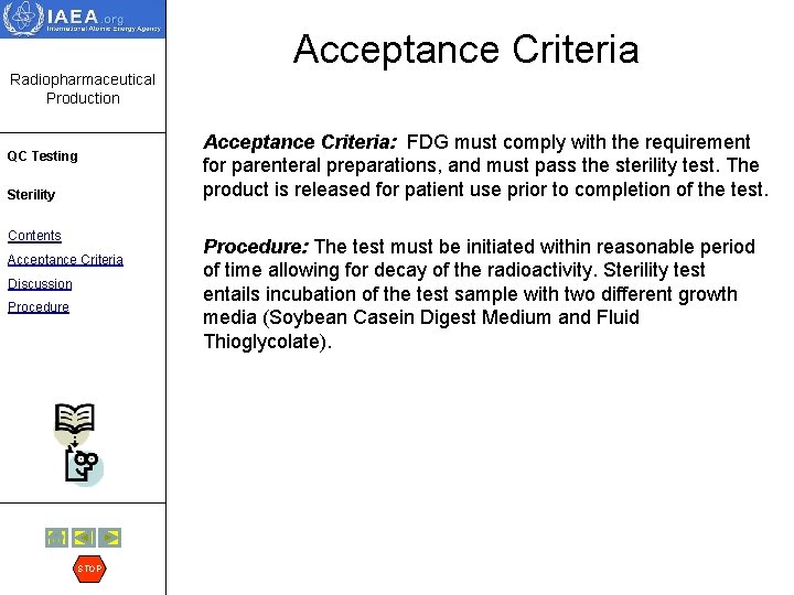 Acceptance Criteria Radiopharmaceutical Production QC Testing Sterility Contents Acceptance Criteria Discussion Procedure STOP Acceptance