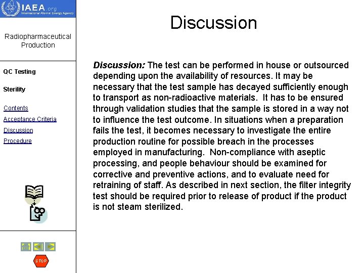 Discussion Radiopharmaceutical Production QC Testing Sterility Contents Acceptance Criteria Discussion Procedure STOP Discussion: The