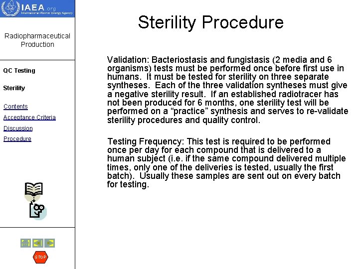 Sterility Procedure Radiopharmaceutical Production QC Testing Sterility Contents Acceptance Criteria Validation: Bacteriostasis and fungistasis