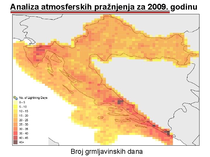 Analiza atmosferskih pražnjenja za 2009. godinu Broj grmljavinskih dana 19 