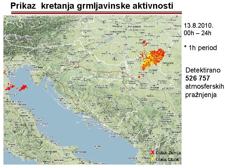 Prikaz kretanja grmljavinske aktivnosti 13. 8. 2010. 00 h – 24 h * 1