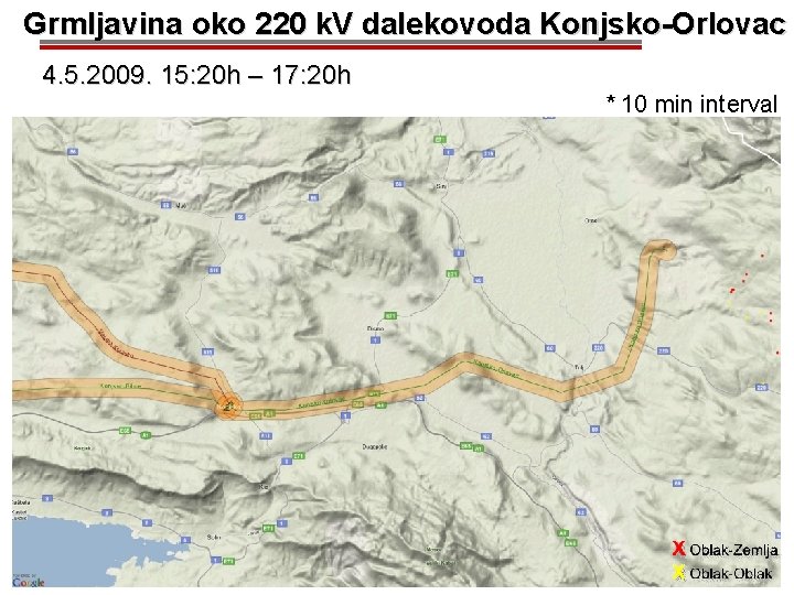 Grmljavina oko 220 k. V dalekovoda Konjsko-Orlovac 4. 5. 2009. 15: 20 h –