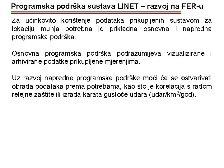 Programska podrška sustava LINET – razvoj na FER-u Za učinkovito korištenje podataka prikupljenih sustavom