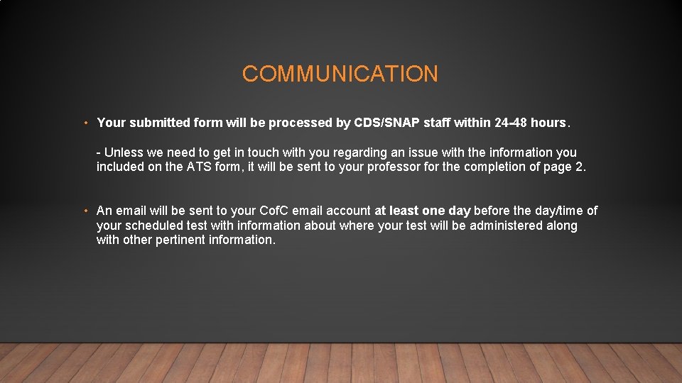 COMMUNICATION • Your submitted form will be processed by CDS/SNAP staff within 24 -48