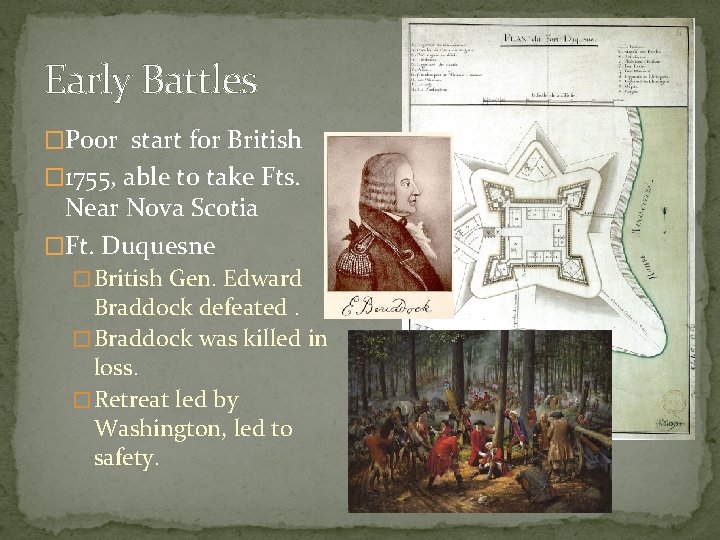 Early Battles �Poor start for British � 1755, able to take Fts. Near Nova