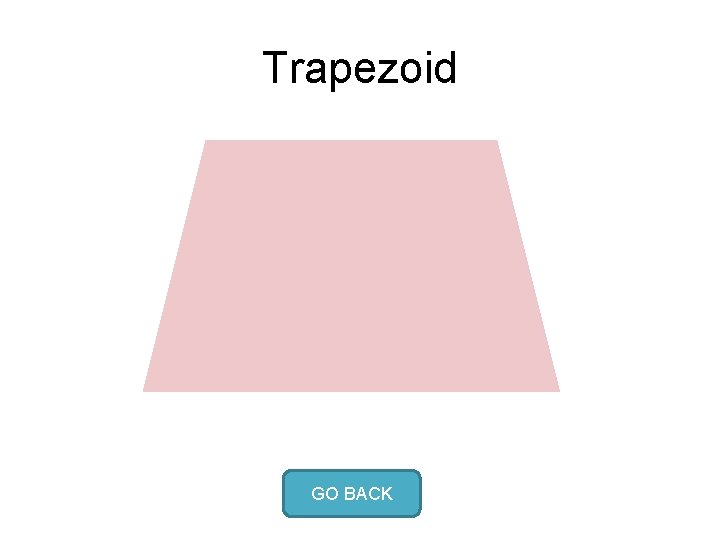 Trapezoid GO BACK 