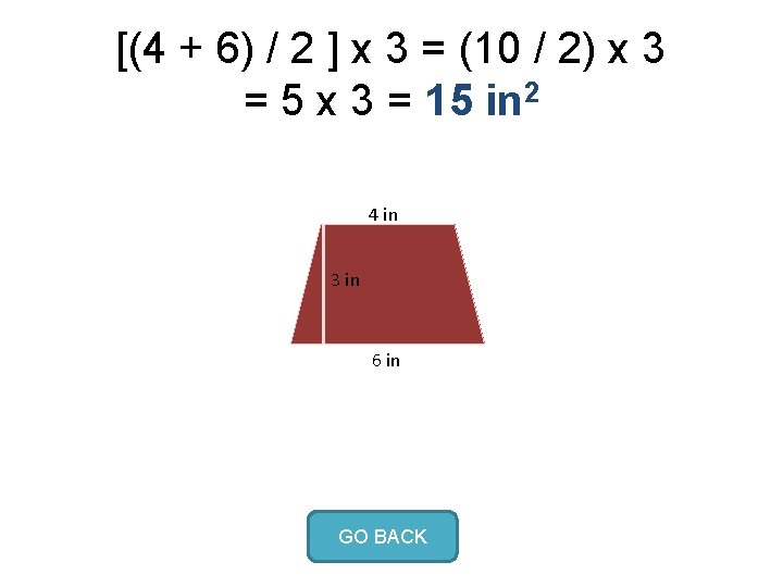 [(4 + 6) / 2 ] x 3 = (10 / 2) x 3