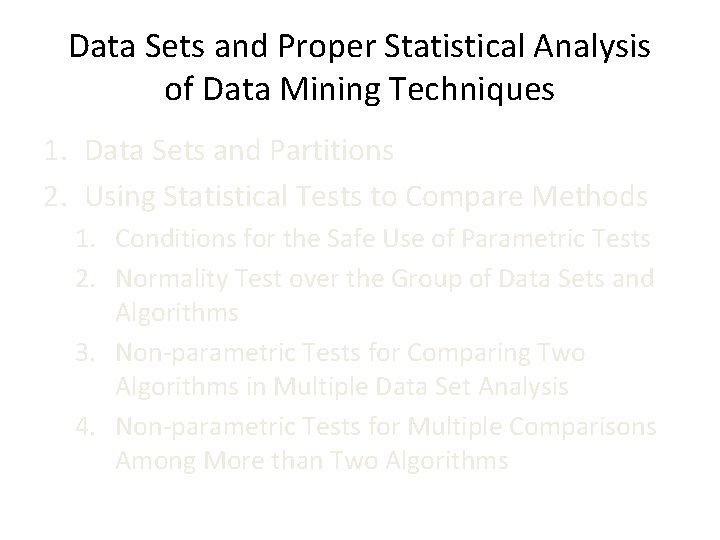 Data Sets and Proper Statistical Analysis of Data Mining Techniques 1. Data Sets and