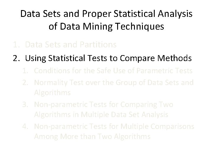 Data Sets and Proper Statistical Analysis of Data Mining Techniques 1. Data Sets and