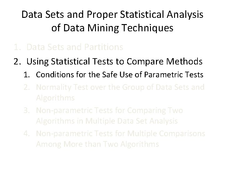 Data Sets and Proper Statistical Analysis of Data Mining Techniques 1. Data Sets and