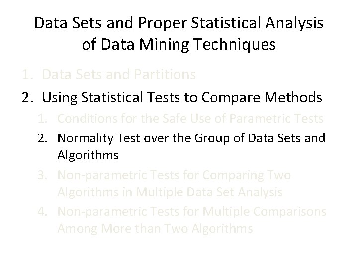 Data Sets and Proper Statistical Analysis of Data Mining Techniques 1. Data Sets and