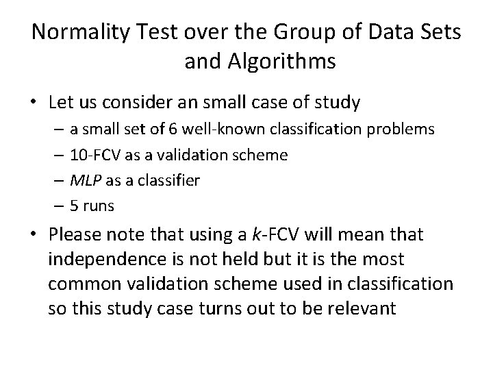 Normality Test over the Group of Data Sets and Algorithms • Let us consider