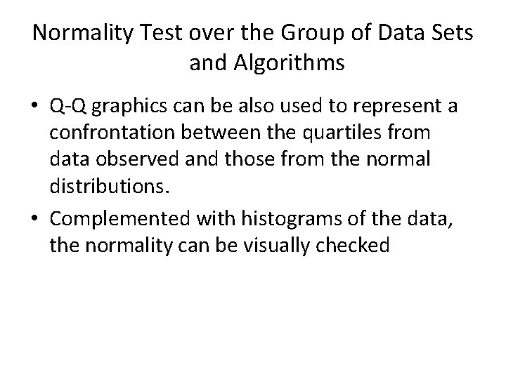 Normality Test over the Group of Data Sets and Algorithms • Q-Q graphics can