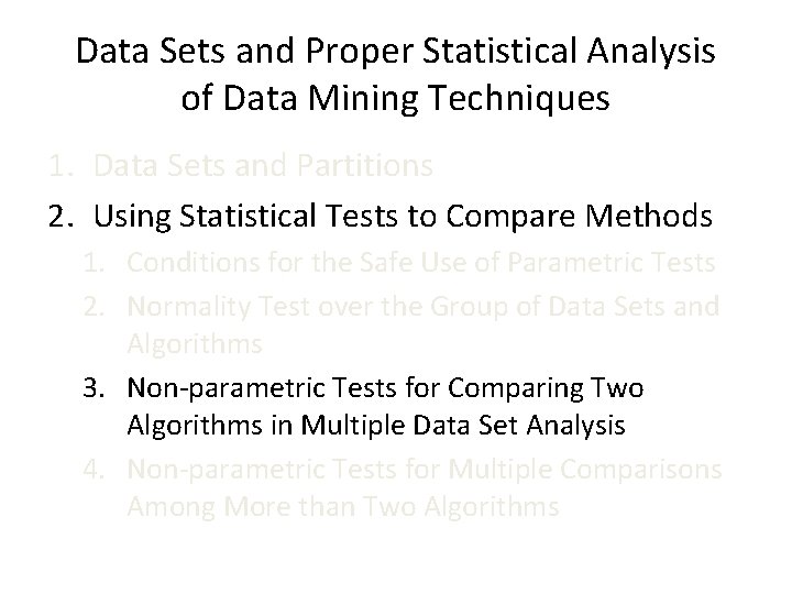 Data Sets and Proper Statistical Analysis of Data Mining Techniques 1. Data Sets and