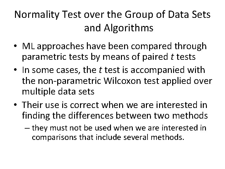 Normality Test over the Group of Data Sets and Algorithms • ML approaches have