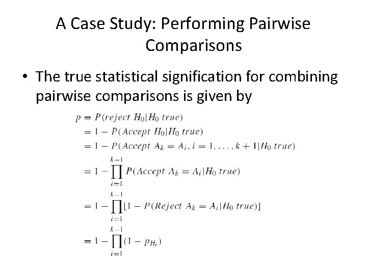 A Case Study: Performing Pairwise Comparisons • The true statistical signification for combining pairwise