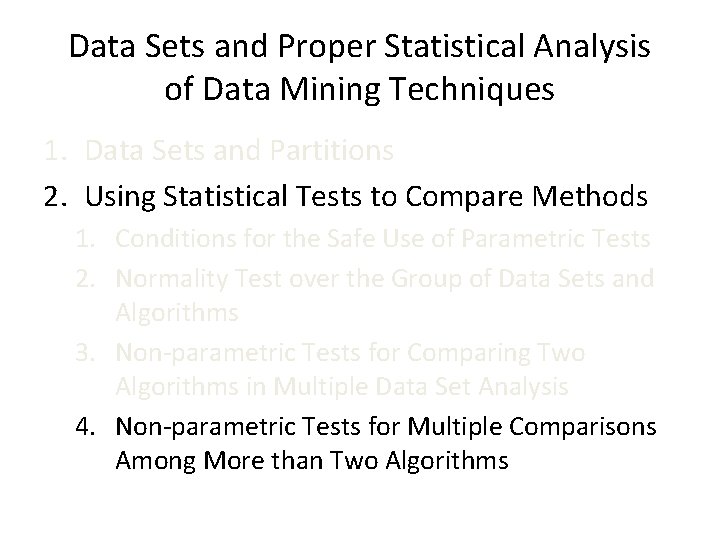 Data Sets and Proper Statistical Analysis of Data Mining Techniques 1. Data Sets and