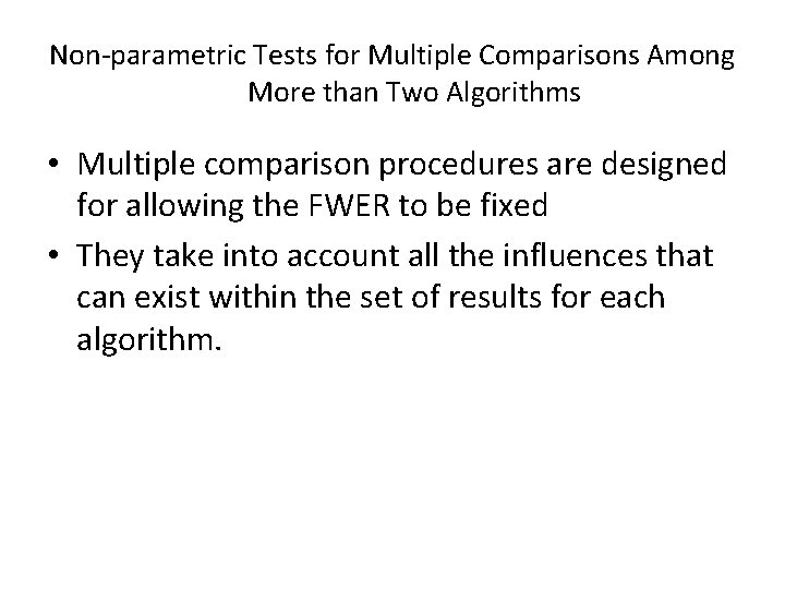 Non-parametric Tests for Multiple Comparisons Among More than Two Algorithms • Multiple comparison procedures