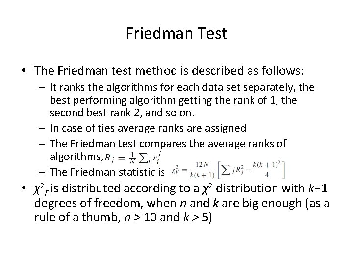Friedman Test • The Friedman test method is described as follows: – It ranks