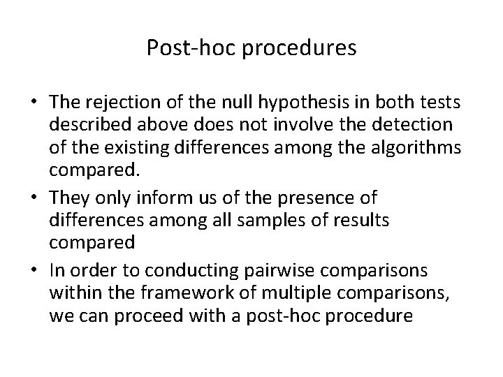 Post-hoc procedures • The rejection of the null hypothesis in both tests described above