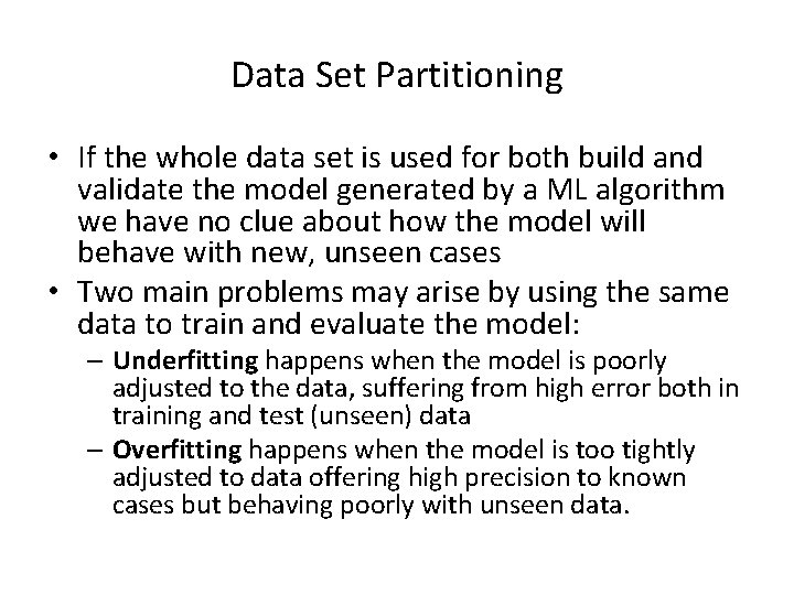 Data Set Partitioning • If the whole data set is used for both build