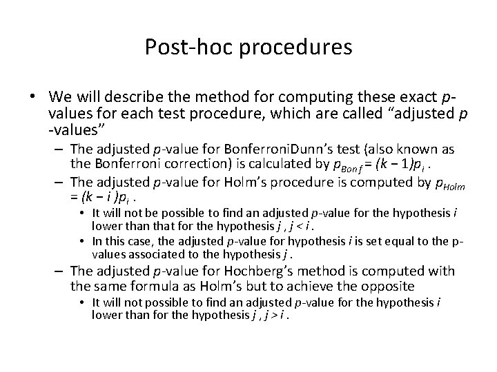Post-hoc procedures • We will describe the method for computing these exact pvalues for