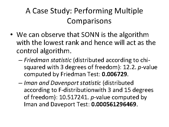 A Case Study: Performing Multiple Comparisons • We can observe that SONN is the