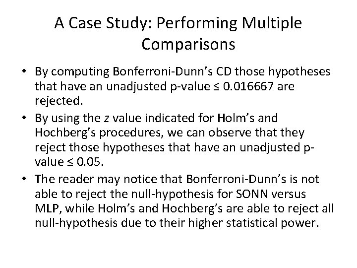 A Case Study: Performing Multiple Comparisons • By computing Bonferroni-Dunn’s CD those hypotheses that