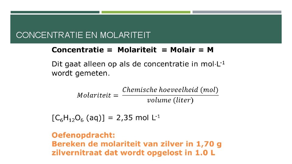 CONCENTRATIE EN MOLARITEIT 