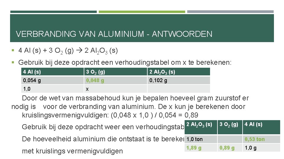 VERBRANDING VAN ALUMINIUM - ANTWOORDEN § 4 Al (s) + 3 O 2 (g)