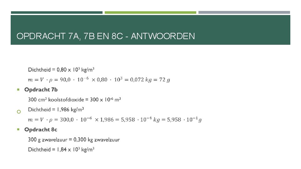 OPDRACHT 7 A, 7 B EN 8 C - ANTWOORDEN 