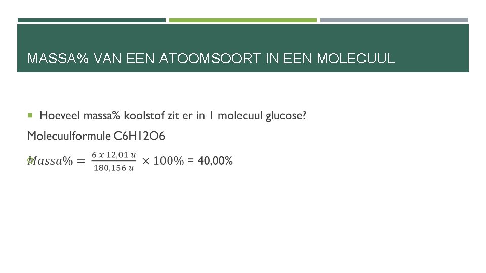 MASSA% VAN EEN ATOOMSOORT IN EEN MOLECUUL 