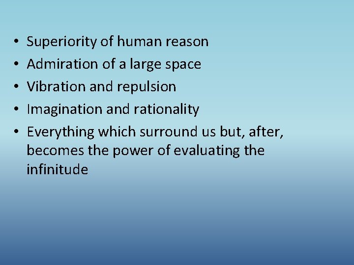  • • • Superiority of human reason Admiration of a large space Vibration