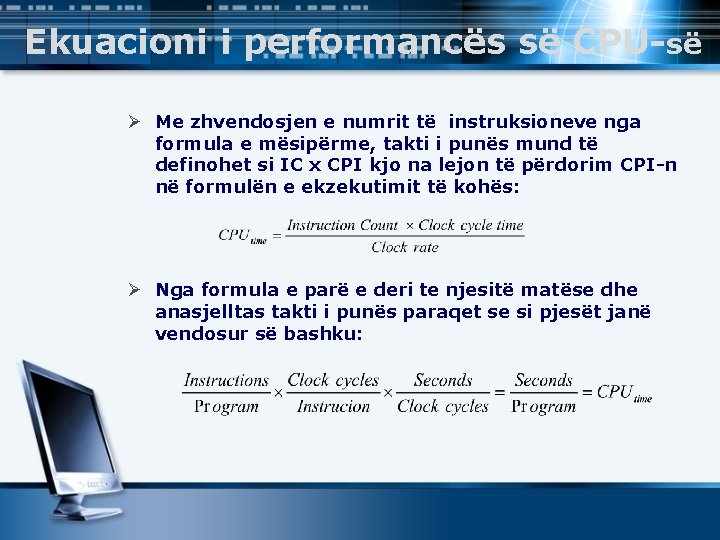Ekuacioni i performancës së CPU-së Ø Me zhvendosjen e numrit të instruksioneve nga formula