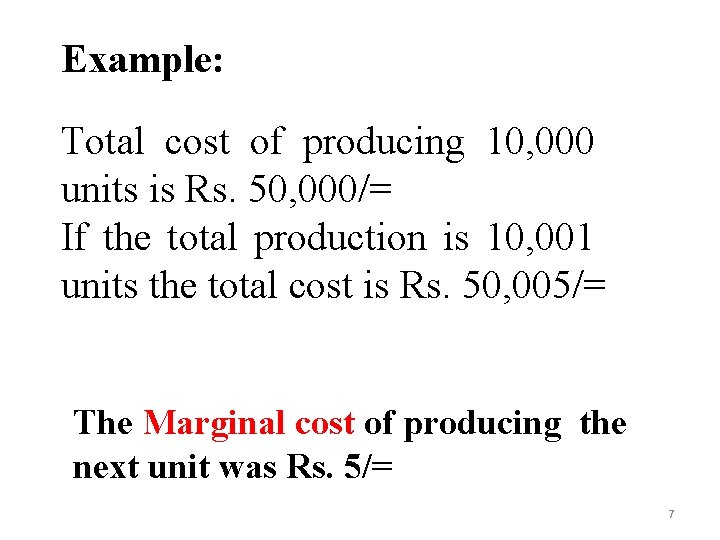 Example: Total cost of producing 10, 000 units is Rs. 50, 000/= If the Example: Total cost of producing 10, 000 units is Rs. 50, 000/= If the