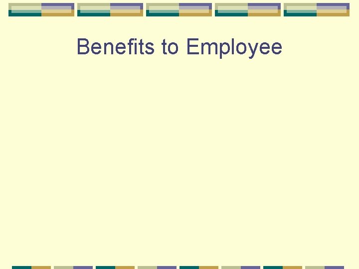 Benefits to Employee 