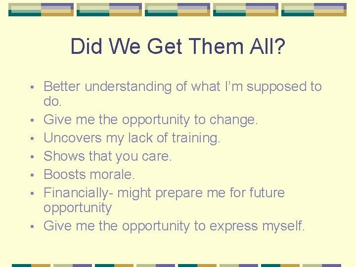 Did We Get Them All? • • Better understanding of what I’m supposed to