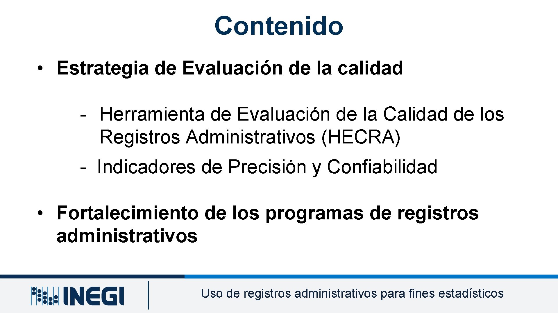 Contenido • Estrategia de Evaluación de la calidad - Herramienta de Evaluación de la