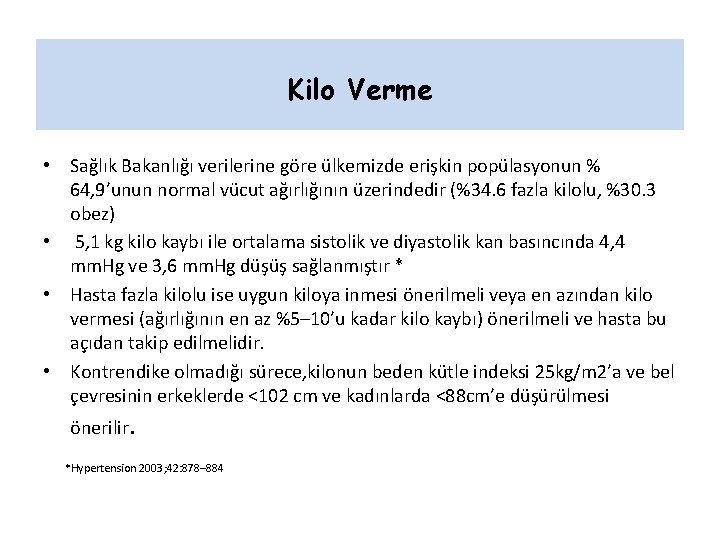 Kilo Verme • Sağlık Bakanlığı verilerine göre ülkemizde erişkin popülasyonun % 64, 9’unun normal