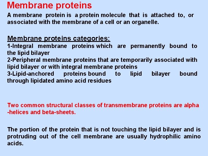 Membrane proteins A membrane protein is a protein molecule that is attached to, or