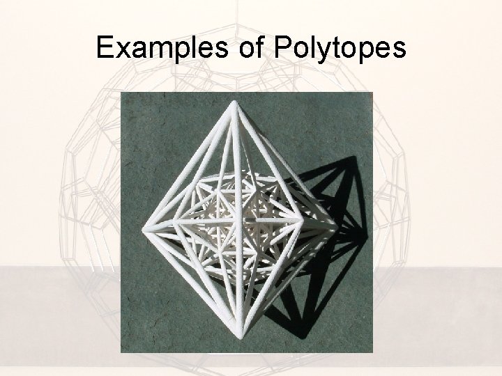Examples of Polytopes 